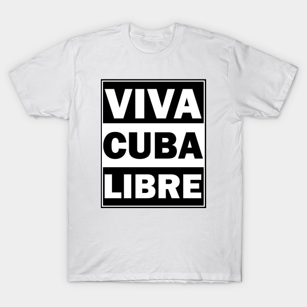 Viva Cuba Libre T-Shirt by valentinahramov